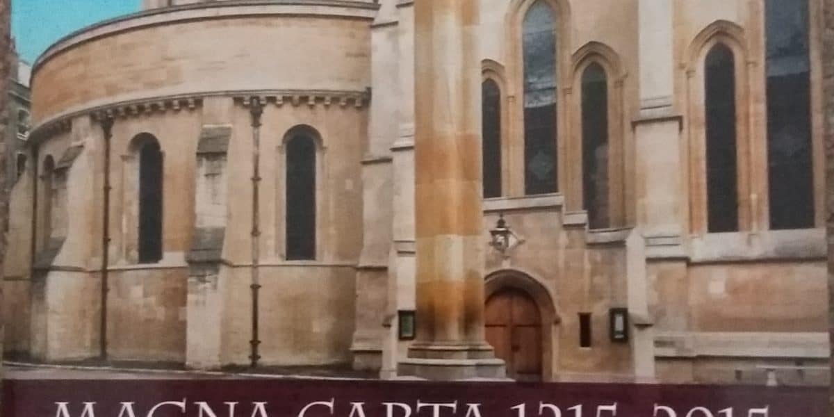 Magna Carta 1215-2015; London’s Temple and the road to the rule of law ...